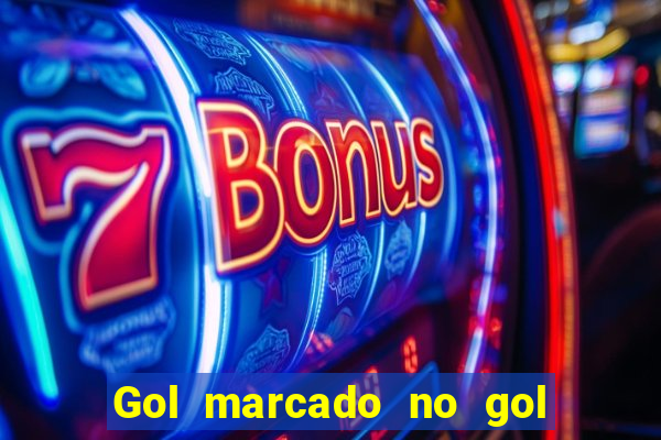 Gol marcado no gol marcado betano